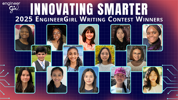 EngineerGirl 2025 Writing Contest Winners Announced